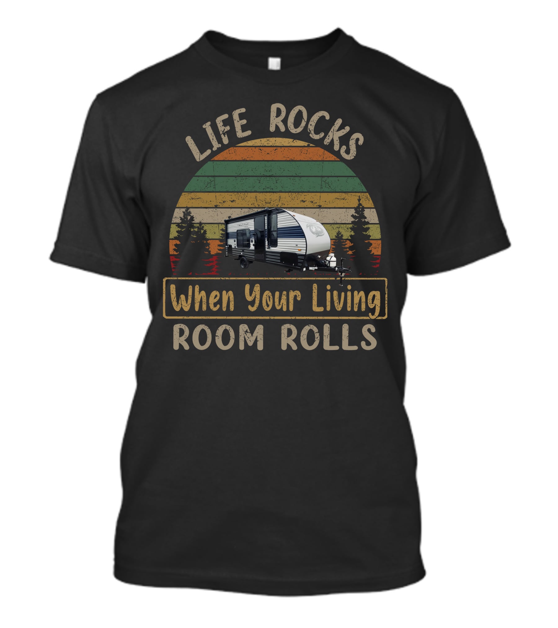 LIFE ROCKS When Your Living ROOM ROLLS Camper Caravan Adventure T-Shirt