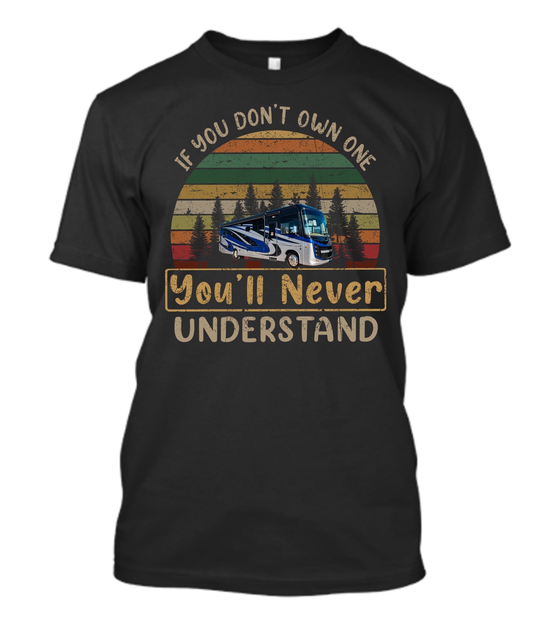 If You Don’t Own One You’ll Never Understand Entegra Vision T-Shirt