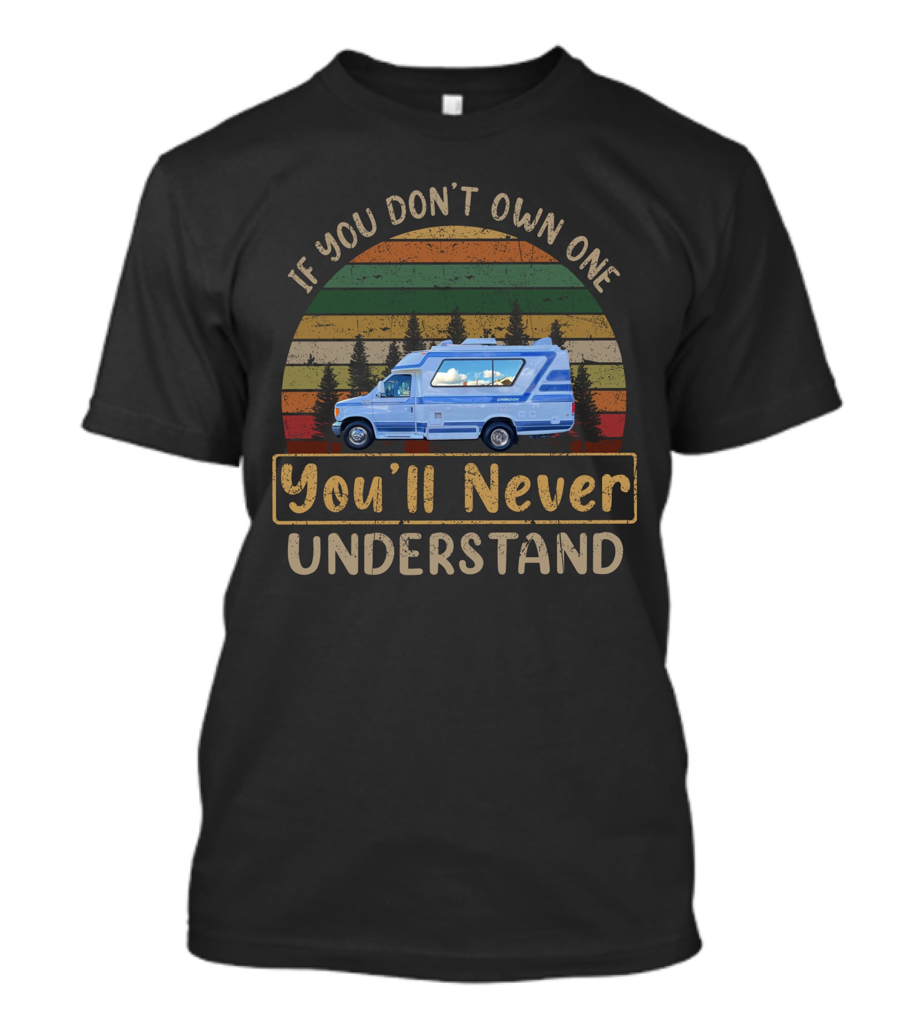 If You Don't Own One You'll Never Understand Chinook Concourse Vintage Van Life T-Shirt