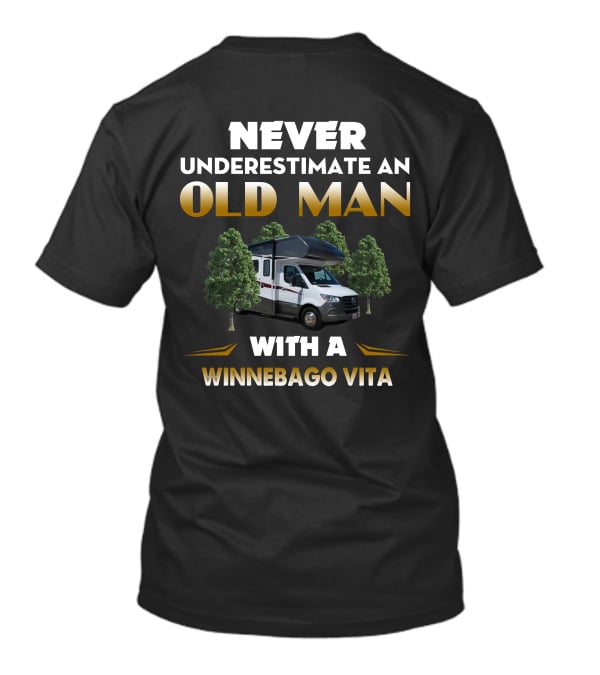 NEVER UNDERESTIMATE AN OLD MAN WITH A WINNEBAGO VITA T-Shirt