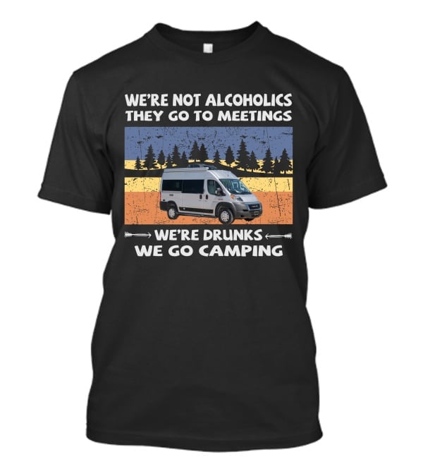 We're Not Alcoholics They Go To Meetings We're Drunks We Go Camping Van Forest Scene T-Shirt