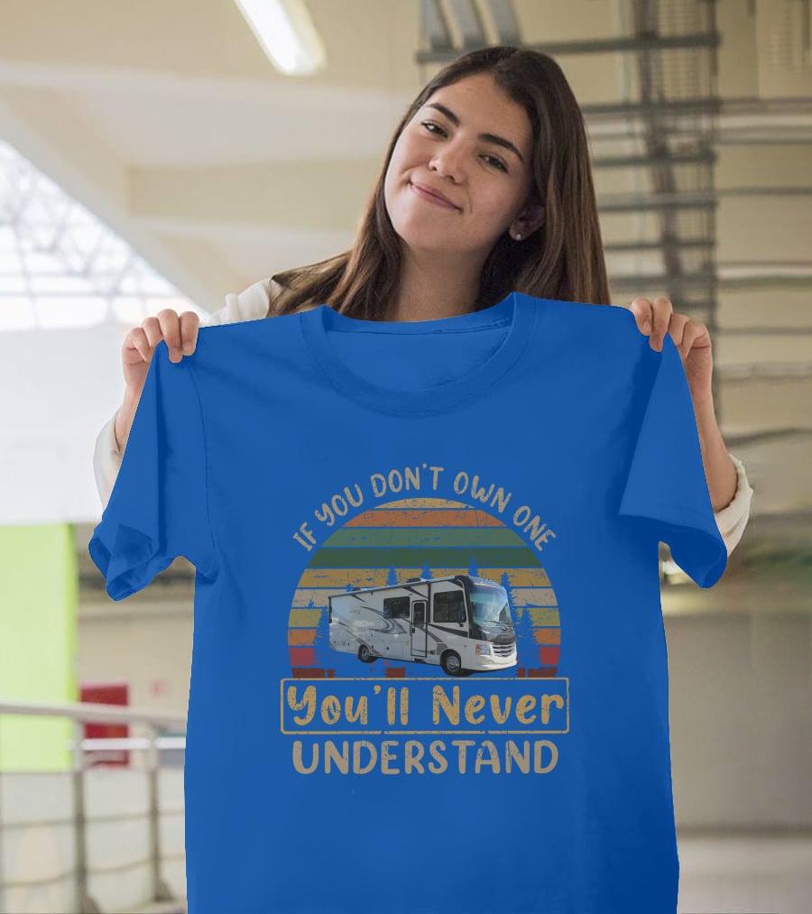 If You Don't Own One You'll Never Understand Alante 29s T-Shirt