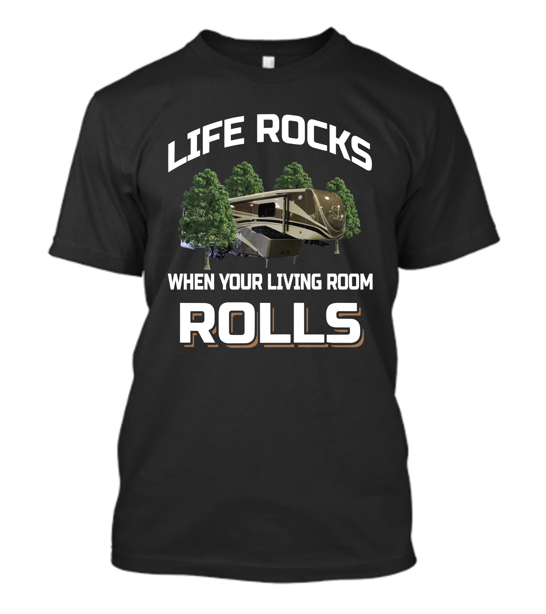 Life Rocks When Your Living Room Rolls DRV Mobile Suite T-Shirt