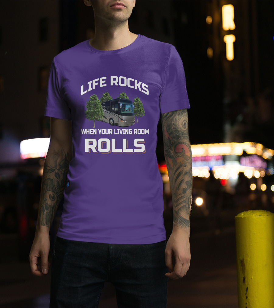 LIFE ROCKS WHEN YOUR LIVING ROOM ROLLS Mountain Aire RV T-Shirt