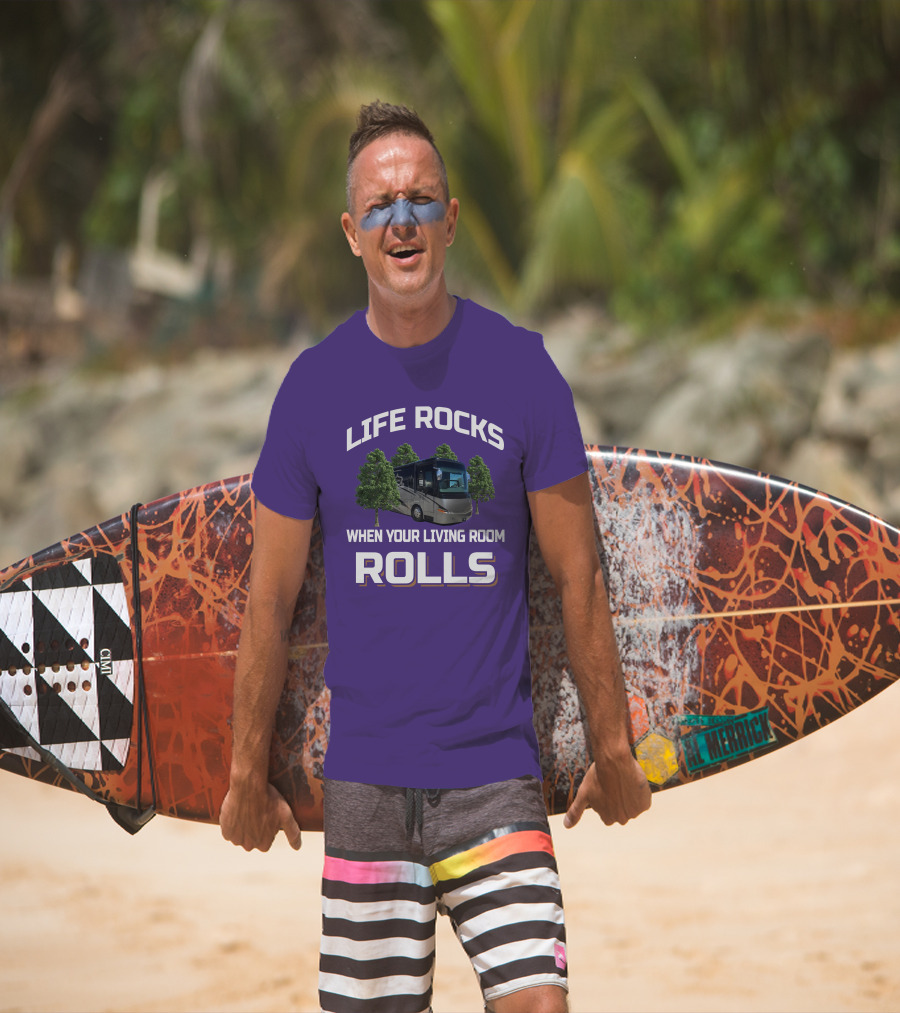 LIFE ROCKS WHEN YOUR LIVING ROOM ROLLS Mountain Aire RV T-Shirt