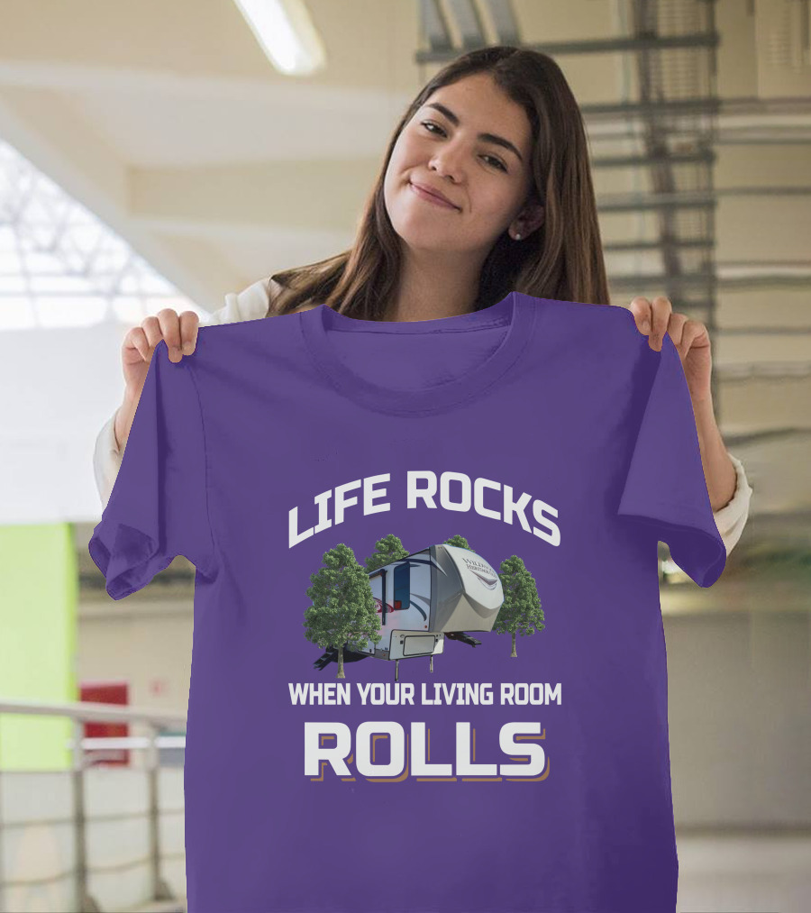 Life Rocks When Your Living Room Rolls Heritage Glen RV T-Shirt