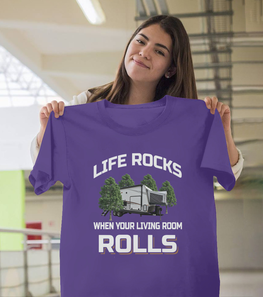 Life Rocks When Your Living Room Rolls Rockwood Roo 235 Camper T-Shirt