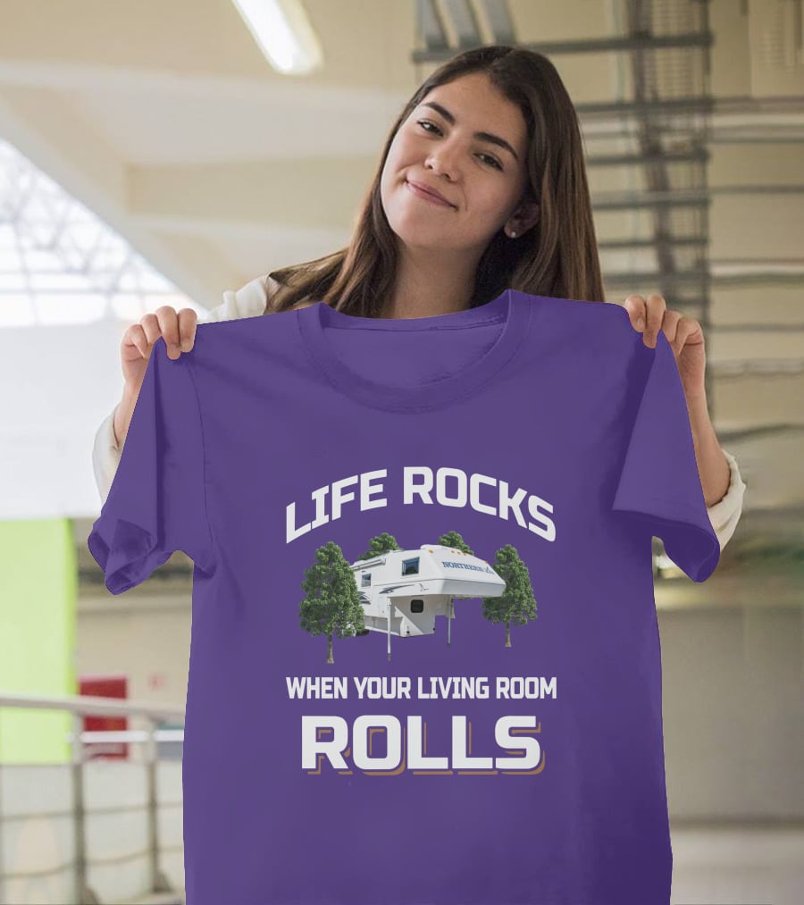 Life Rocks When Your Living Room Rolls Northern Lite Camper T-Shirt