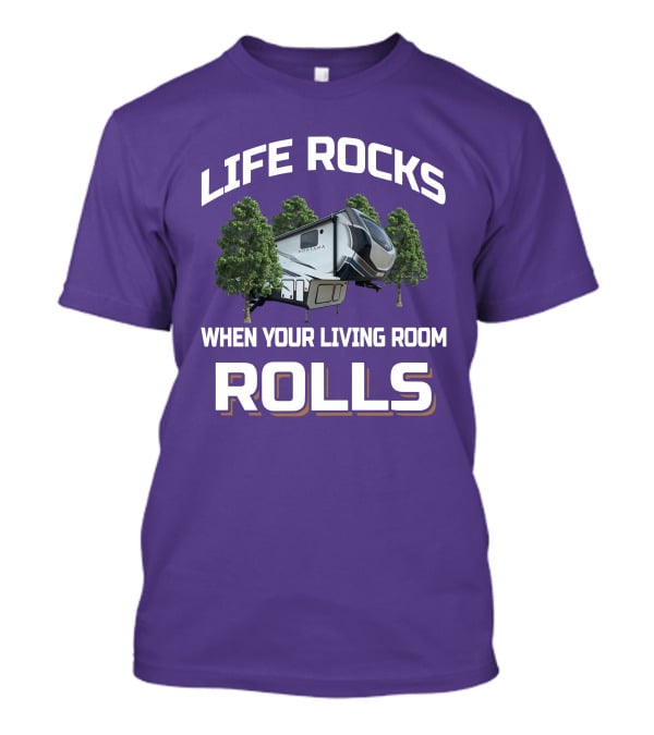 Life Rocks When Your Living Room Rolls Montana Rv Camper T-Shirt