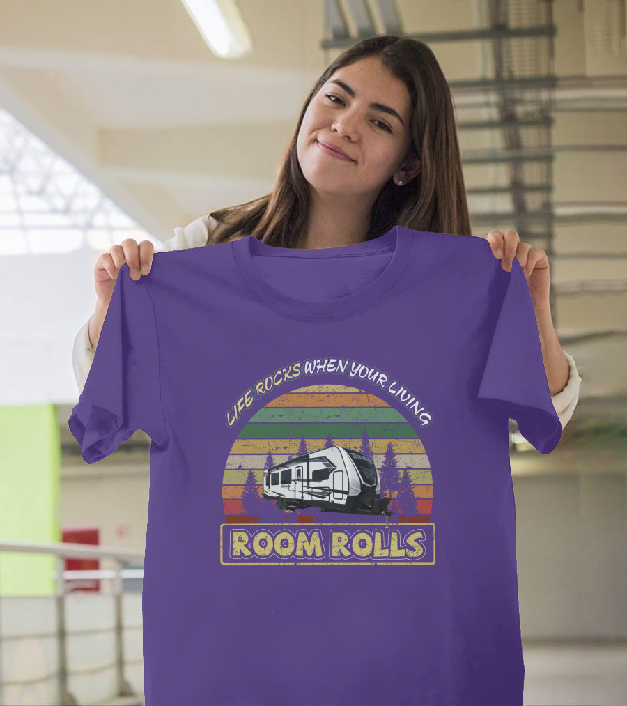 Life Rocks When Your Living Room Rolls Momentum 28G T-Shirt
