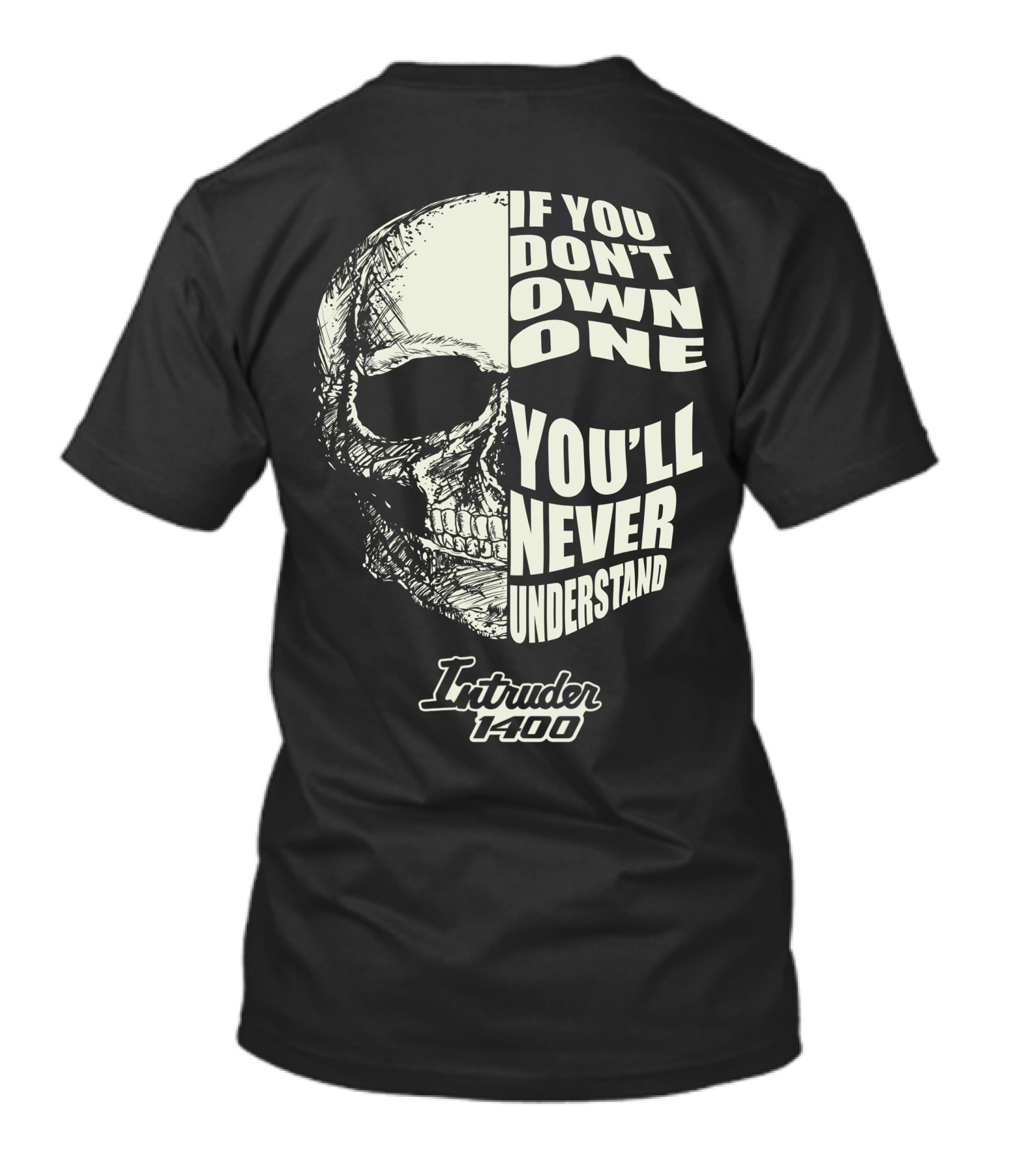 If You Don't Own One You'll Never Understand Suzuki Intruder 1400 T-Shirt