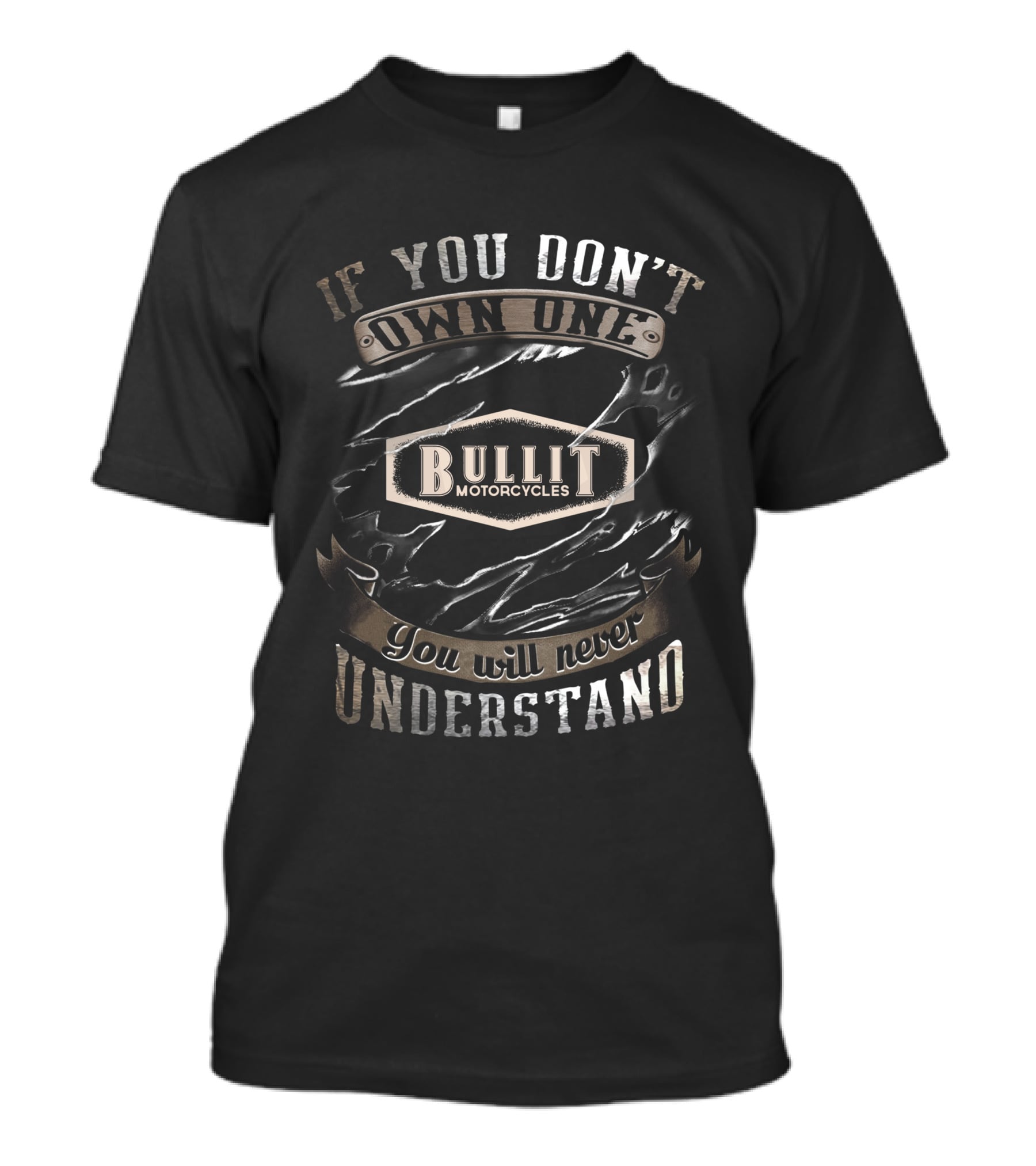 Bullit Motorcycles IF You Don't Own One You Will Never Understand T-Shirt
