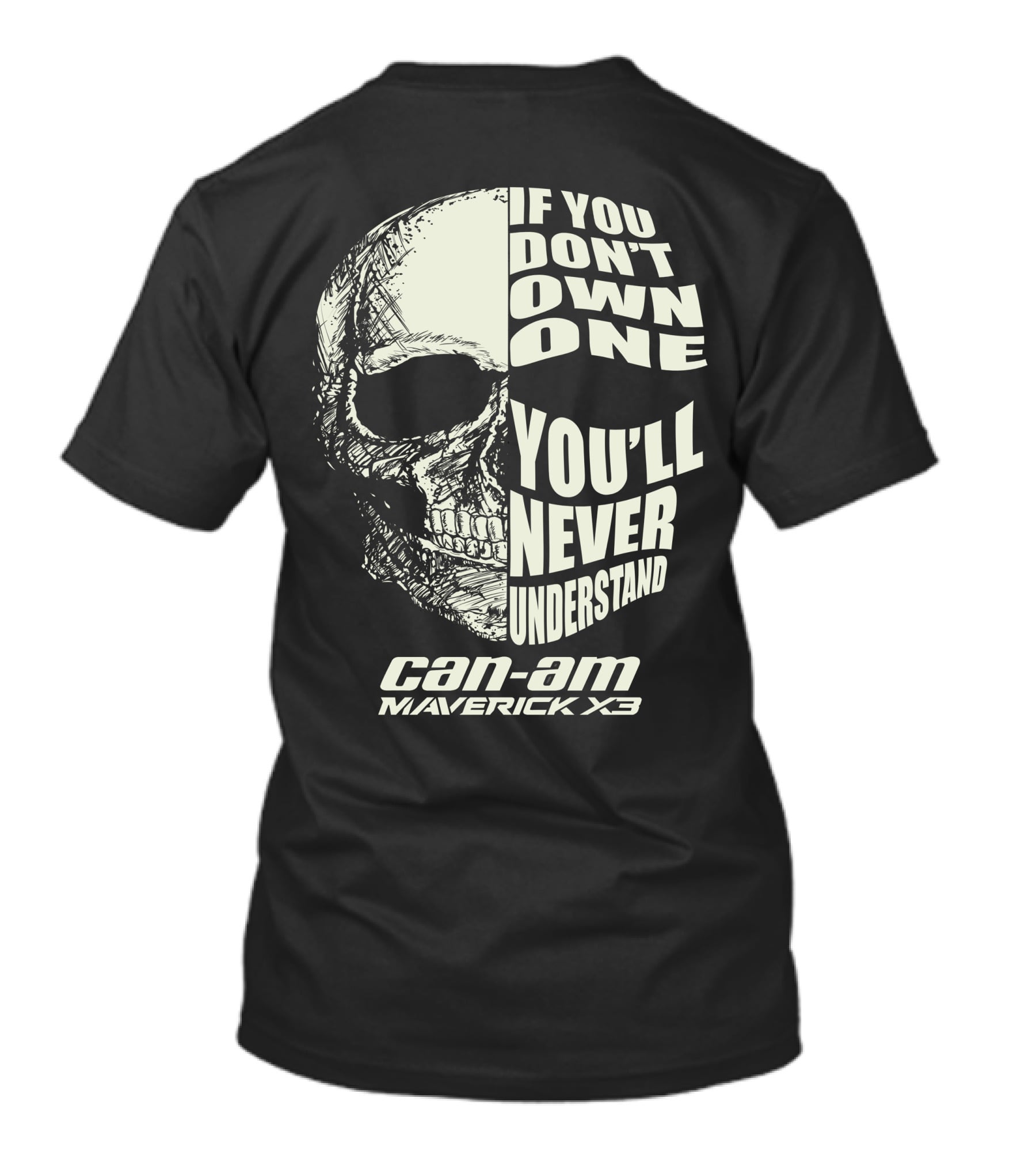 If You Don't Own One You'll Never Understand Can-Am Maverick X3 T-Shirt