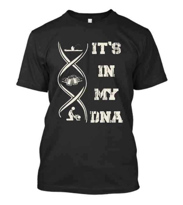 IT'S IN MY DNA Kayak Cau T-Shirt