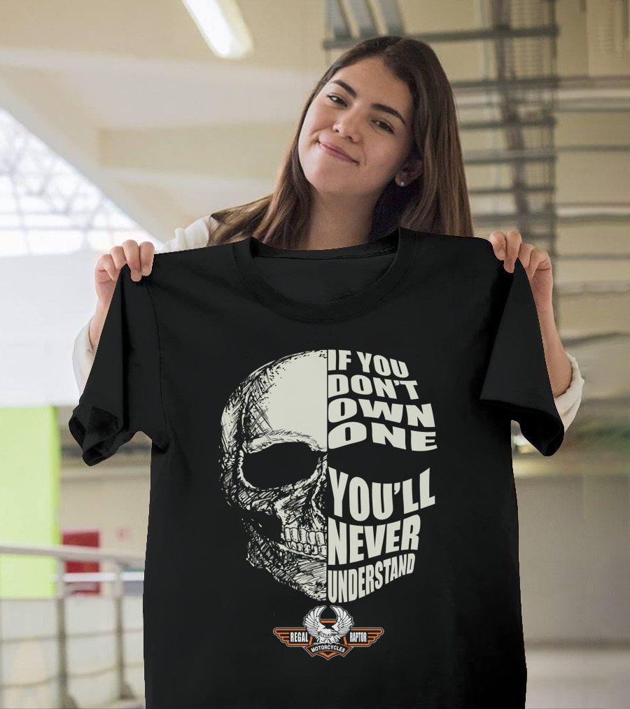 AJS Regal Raptor Motorcycles Skull If You Don't Own One You'll Never Understand T-Shirt