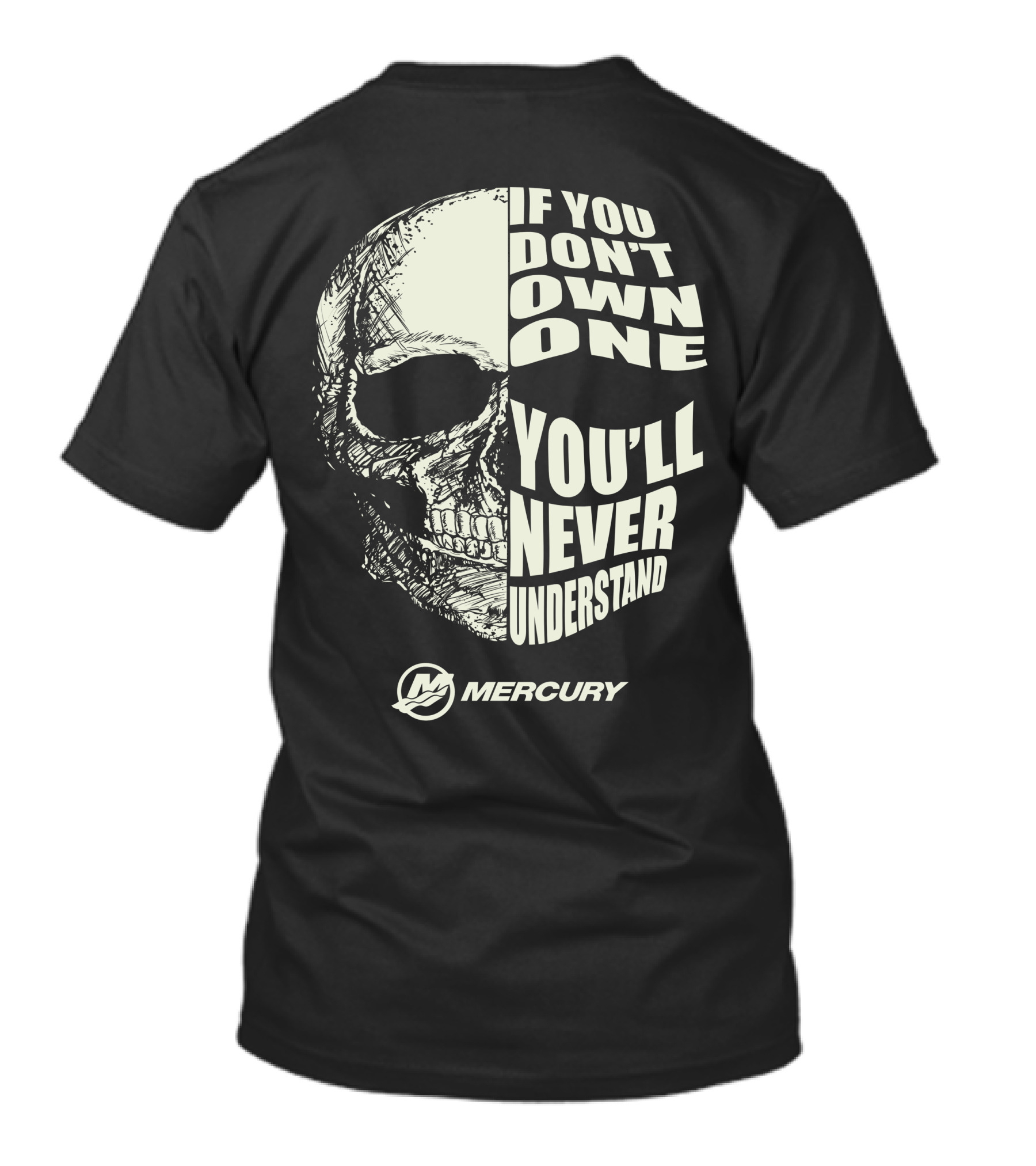 If You Don’t Own One You’ll Never Understand Mercury MerCruiser Boats T-Shirt