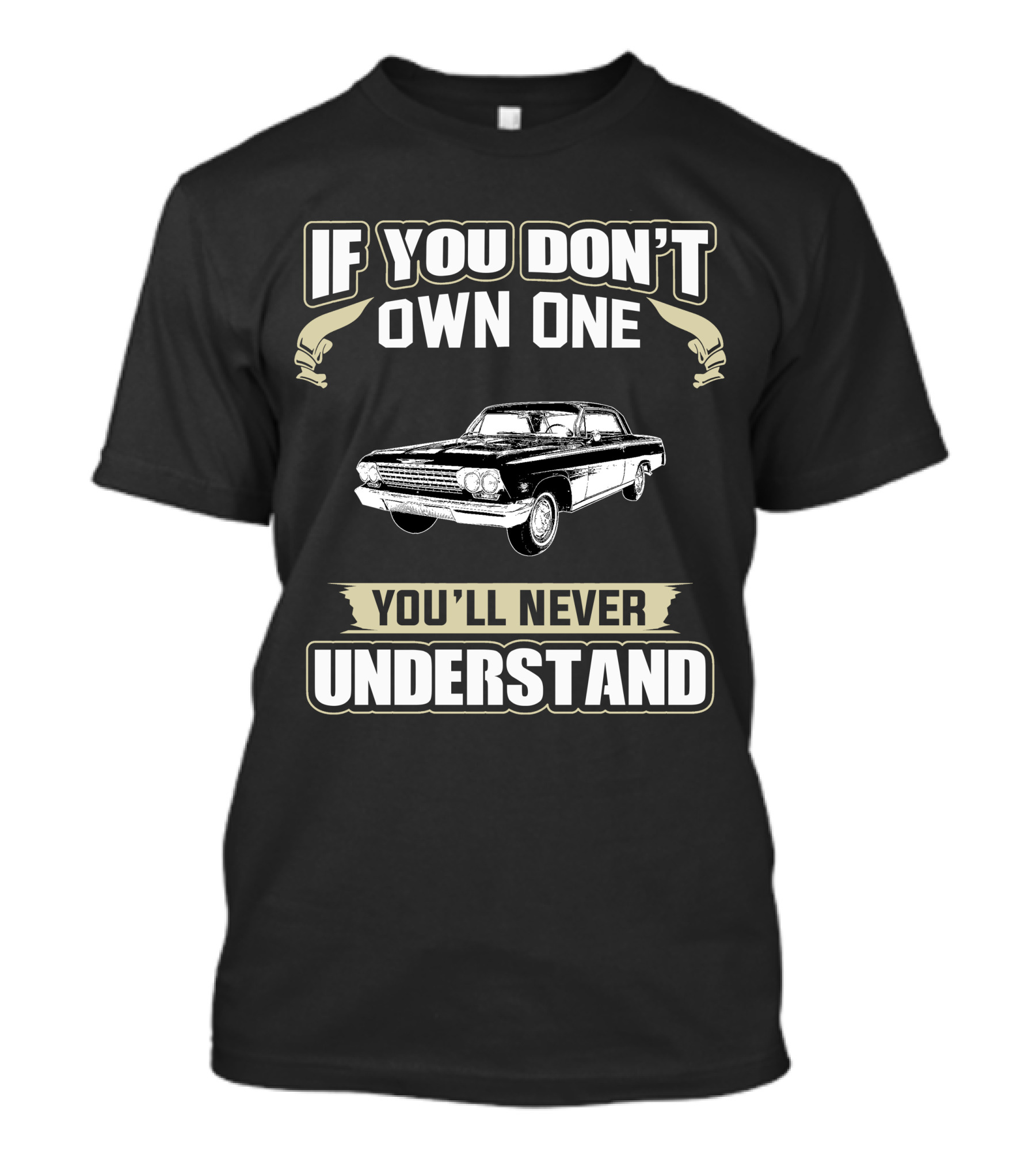 If You Don't Own One You'll Never Understand 1962 Impala T-Shirt