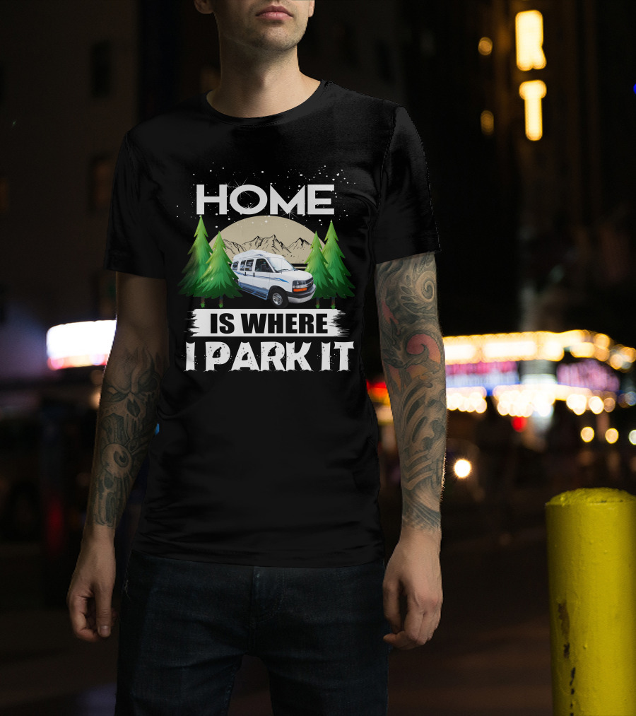 Roadtrek 170 Popular Home Is Where I Park It Camper Van Forest Mountain Scene T-Shirt