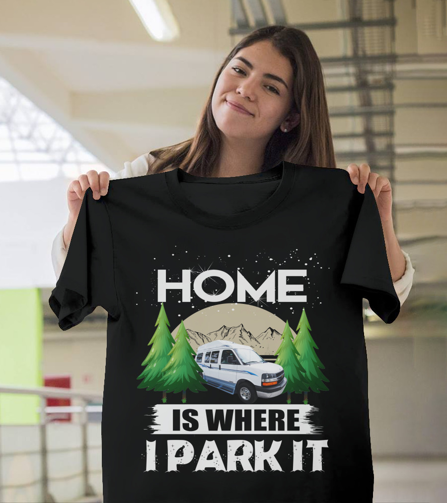 Roadtrek 170 Popular Home Is Where I Park It Camper Van Forest Mountain Scene T-Shirt