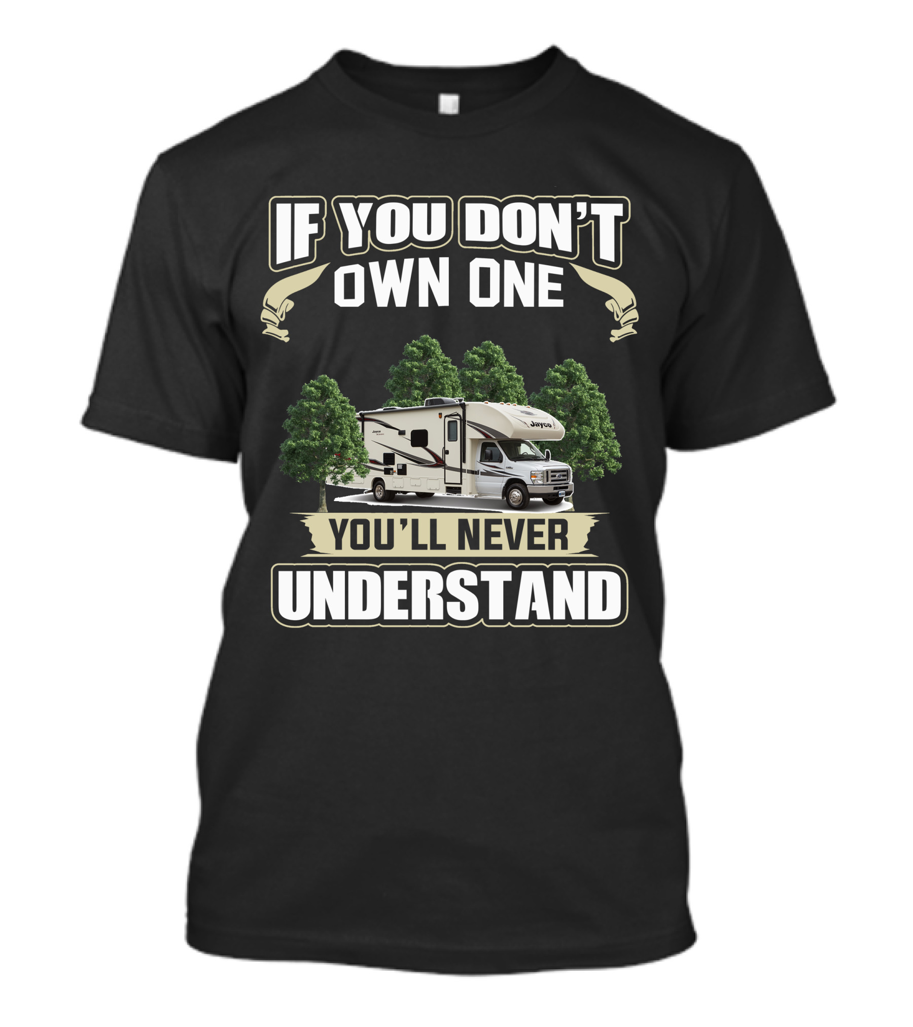 If You Don't Own One You'll Never Understand Jayco Redhawk T-Shirt