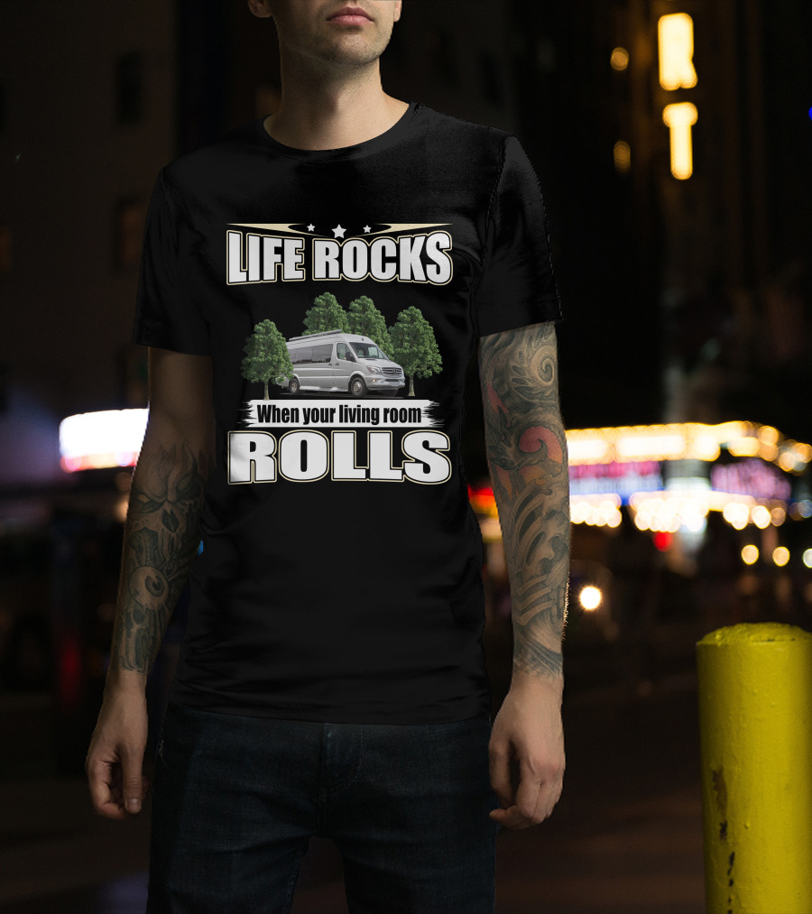 Life Rocks When Your Living Room Rolls Coachmen Galleria T-Shirt