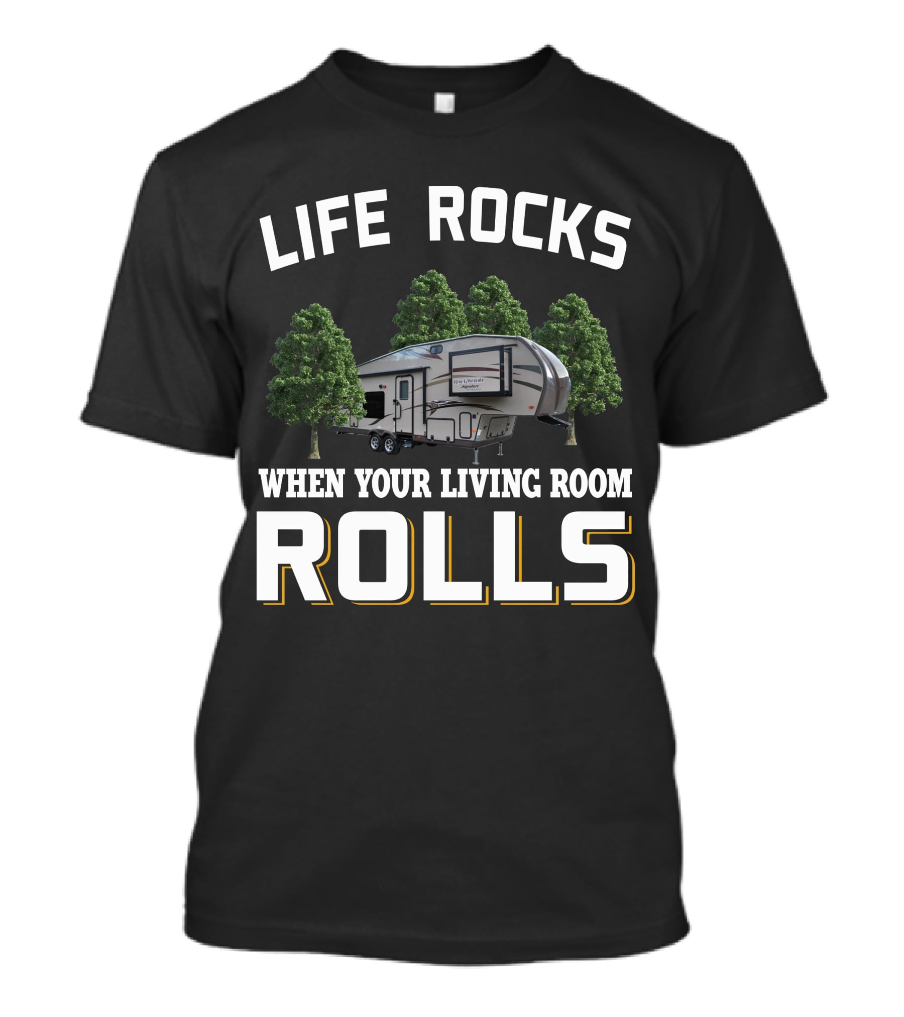 Life Rocks When Your Living Room Rolls Rockwood Signature Ultra Lite T-Shirt