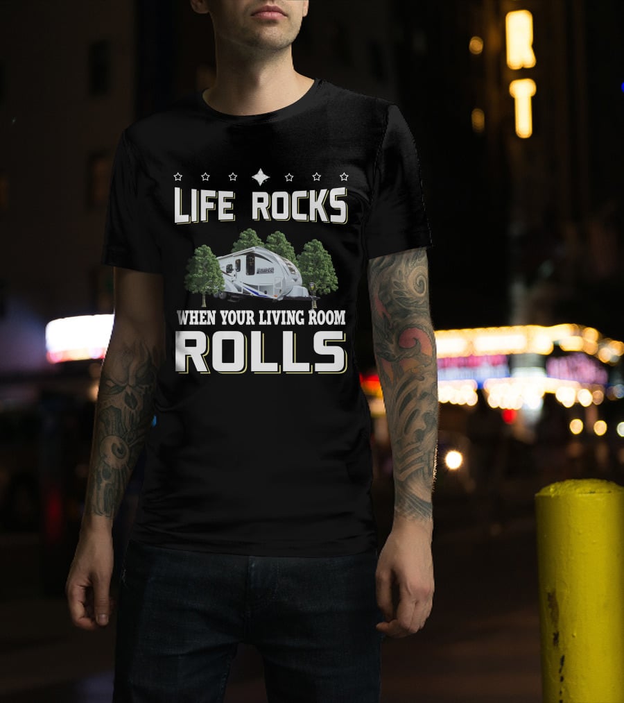 Life Rocks When Your Living Room Rolls Lance Trailer 2185 T-Shirt