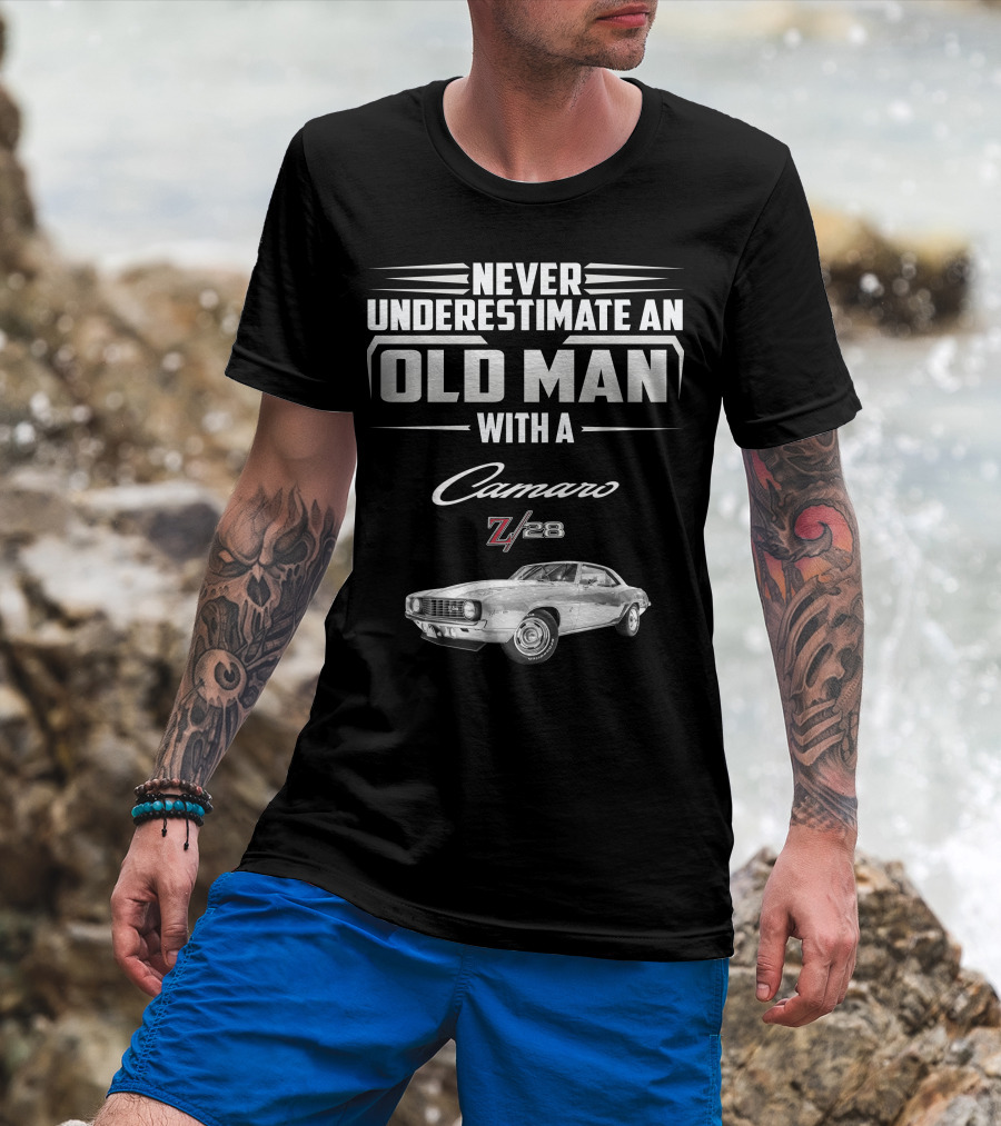 Never Underestimate An Old Man With A Camaro Z/28 T-Shirt