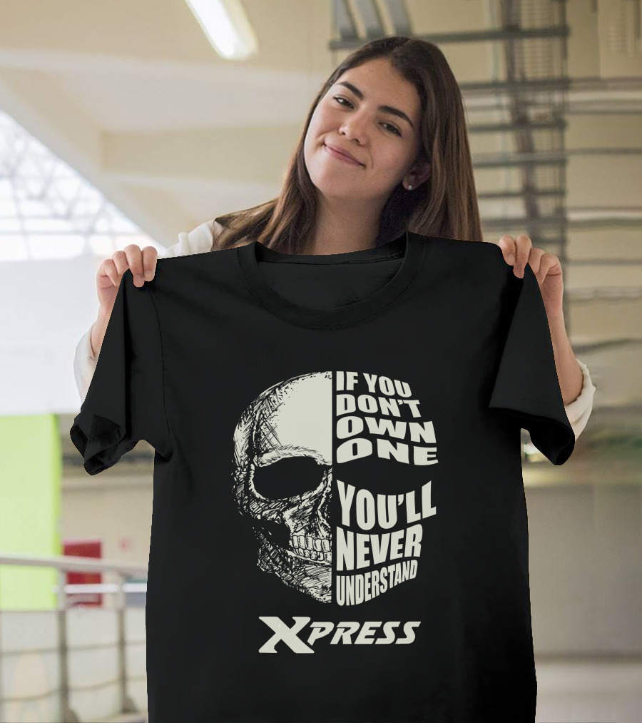 Xpress Bay Boat Skull If You Don't Own One You'll Never Understand T-Shirt