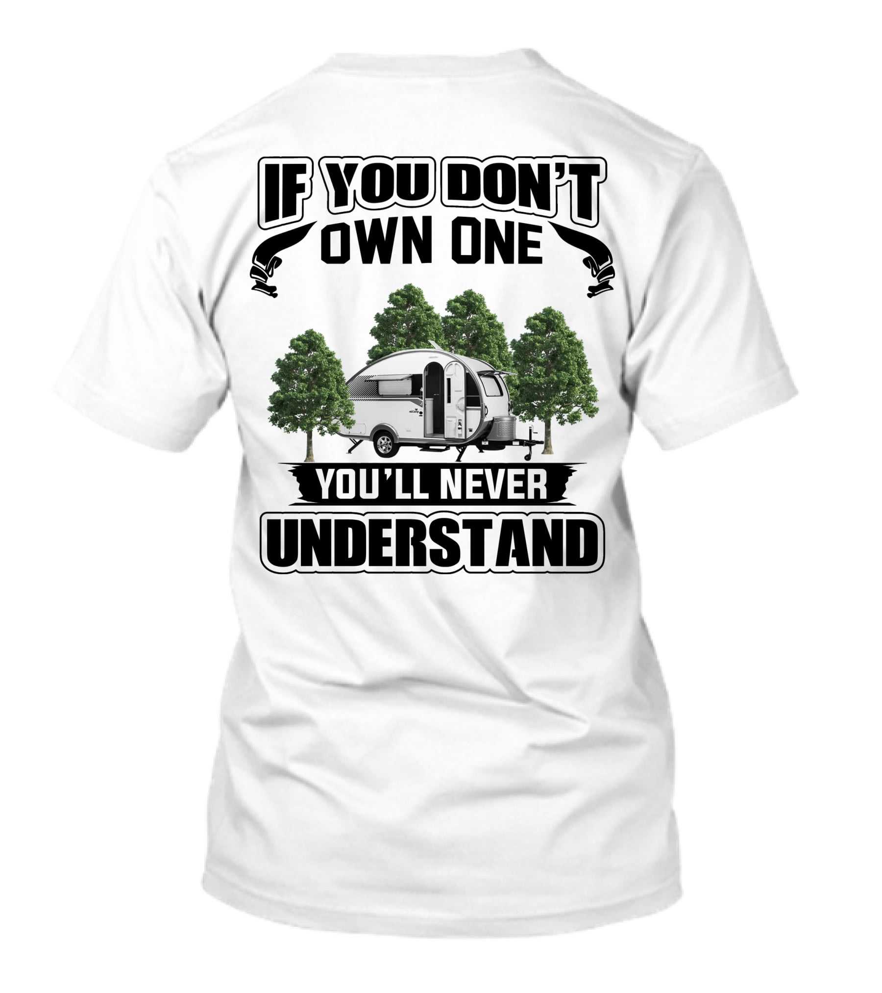 If You Don't Own One Nucamp Camper You'll Never Understand T-Shirt