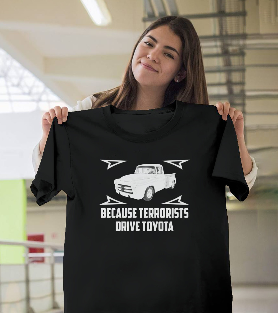 1956 Dodge Pickup Because Terrorists Drive Toyota T-Shirt