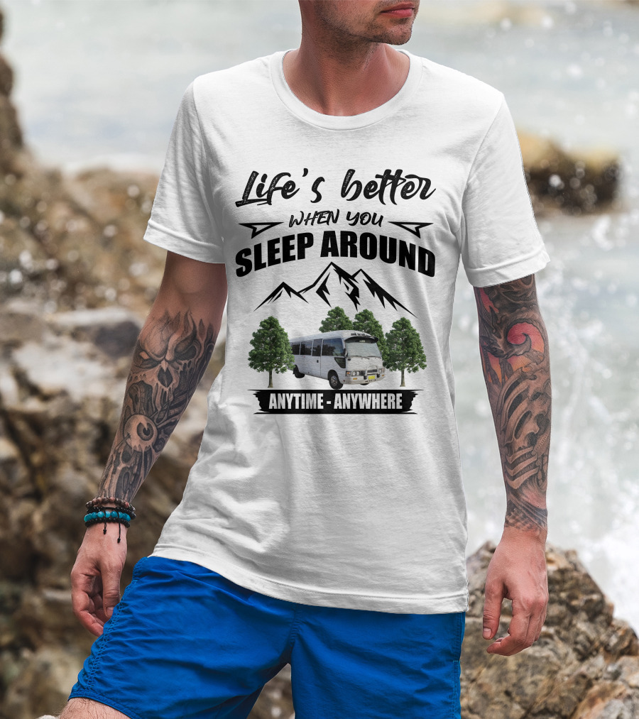 Life's Better When You Sleep Around Anytime Anywhere Toyota Bus Mountains Trees T-Shirt