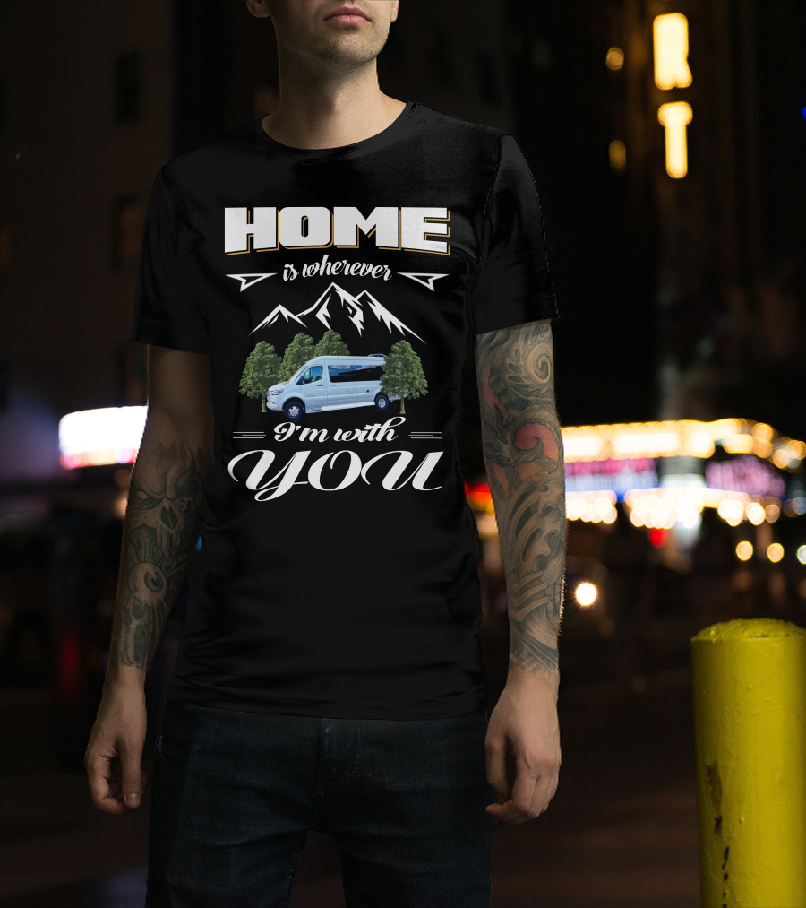 Home Is Wherever I'm With You Coachmen Galleria RV Mountains Trees T-Shirt
