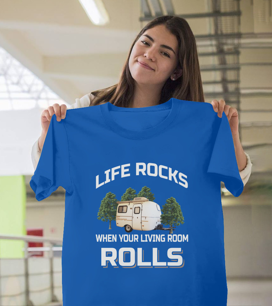 Life Rocks When Your Living Room Rolls Scamp Trailer T-Shirt