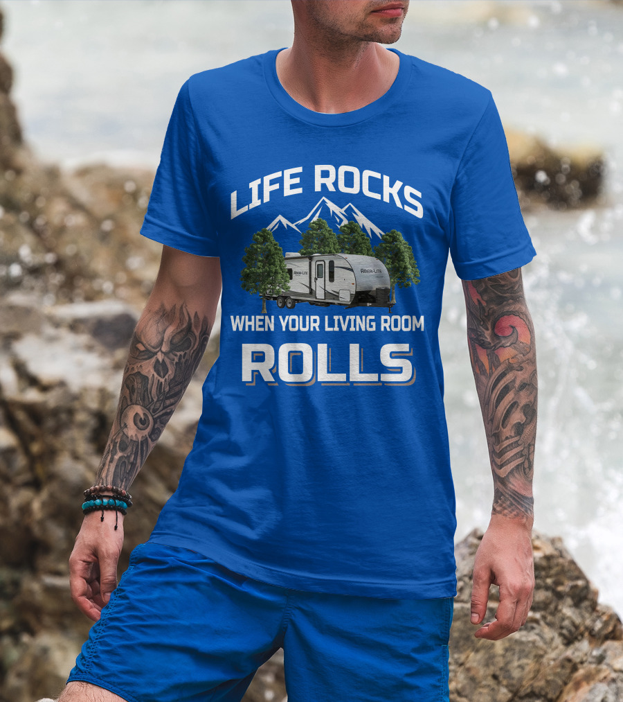 Life Rocks When Your Living Room Rolls Gulf Stream Ameri Lite Travel Trailer T-Shirt