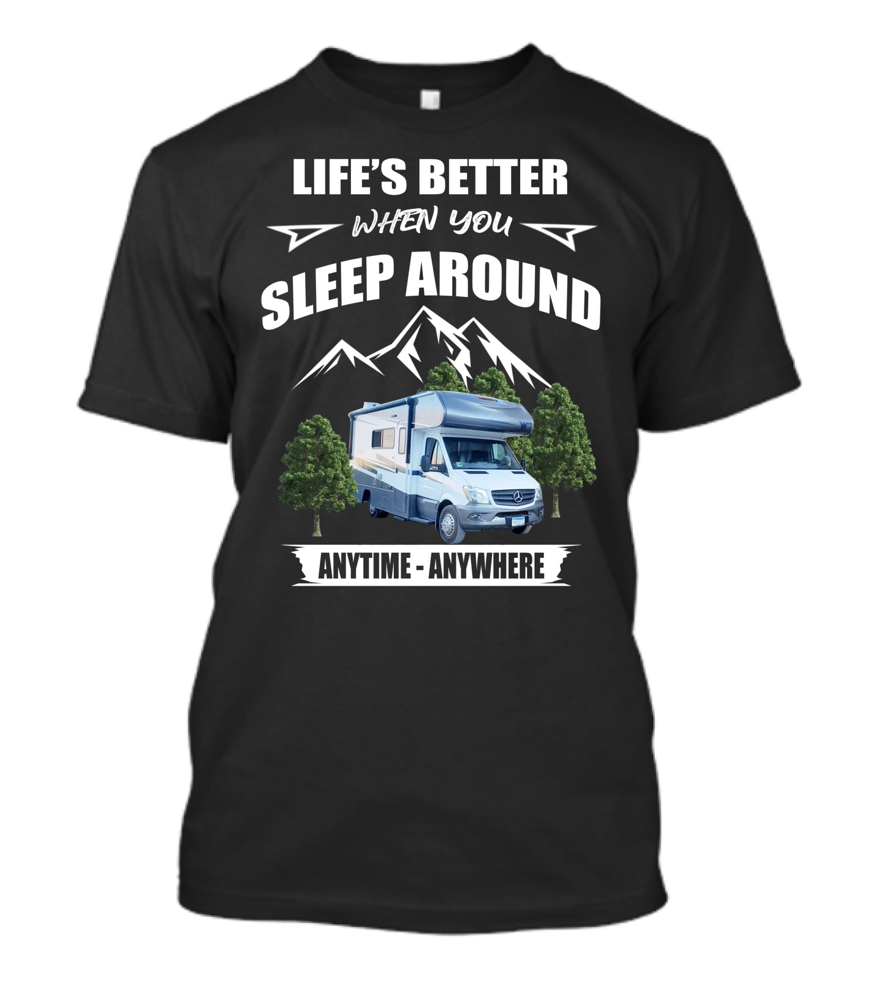 Life's Better When You Sleep Around Anytime Anywhere Winnebago Vita T-Shirt