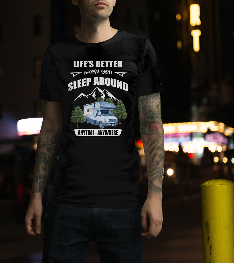 Life's Better When You Sleep Around Anytime Anywhere Winnebago Vita T-Shirt
