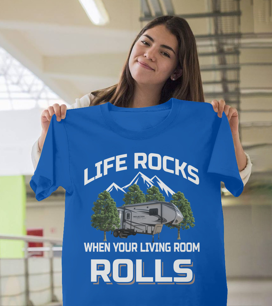 LIFE ROCKS WHEN YOUR LIVING ROOM ROLLS Grand Design RV Reflection Mountains Trees T-Shirt