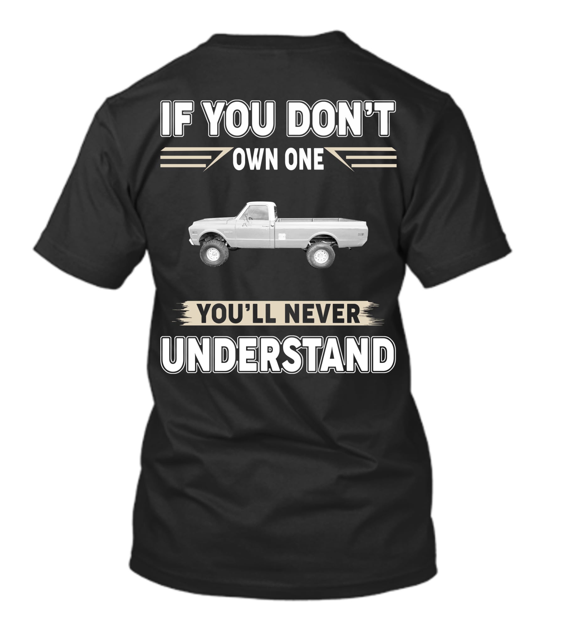 1972 Chevrolet K10 If You Don't Own One You'll Never Understand T-Shirt