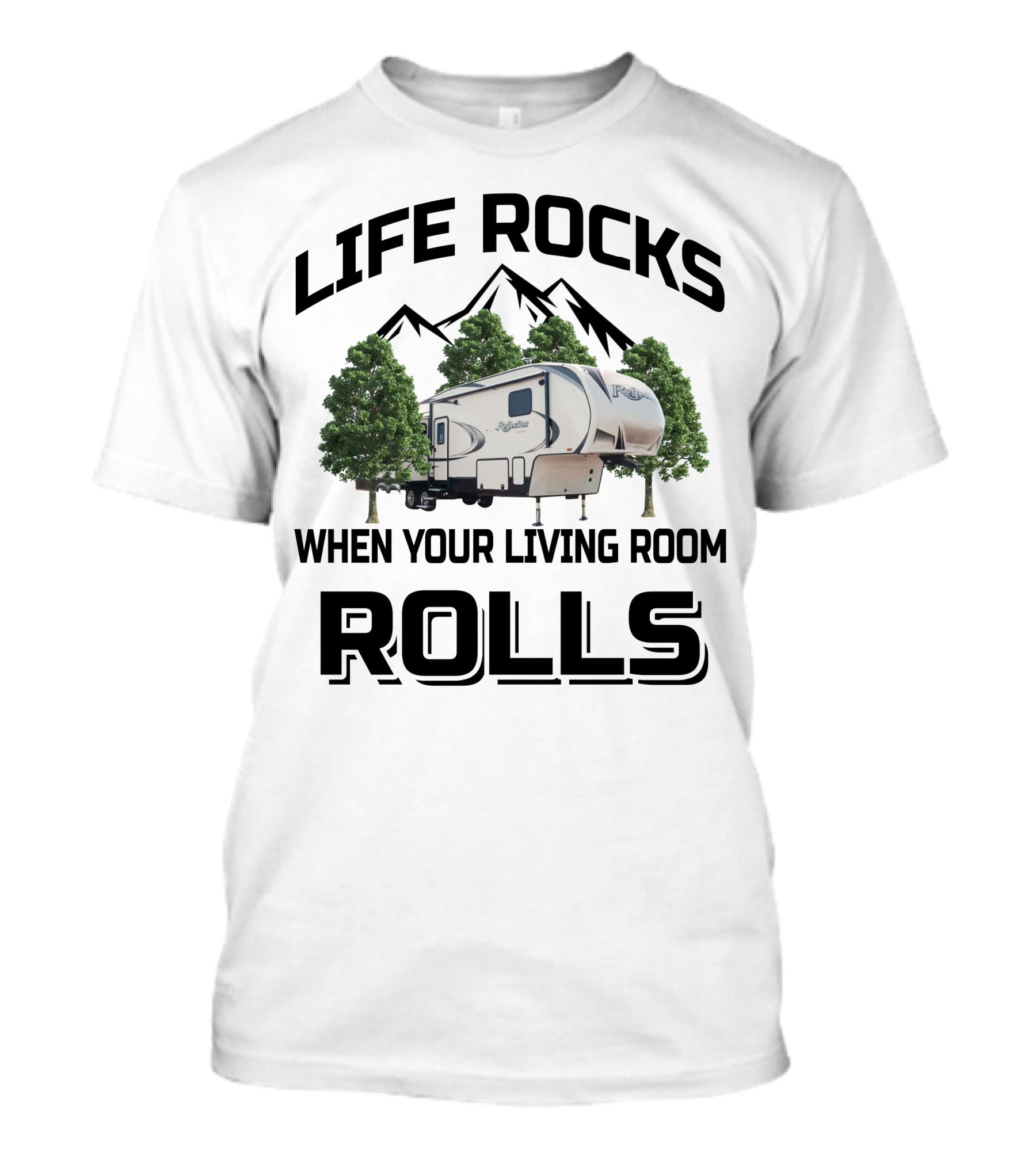 Life Rocks When Your Living Room Rolls Grand Design Reflection 337 RLS T-Shirt