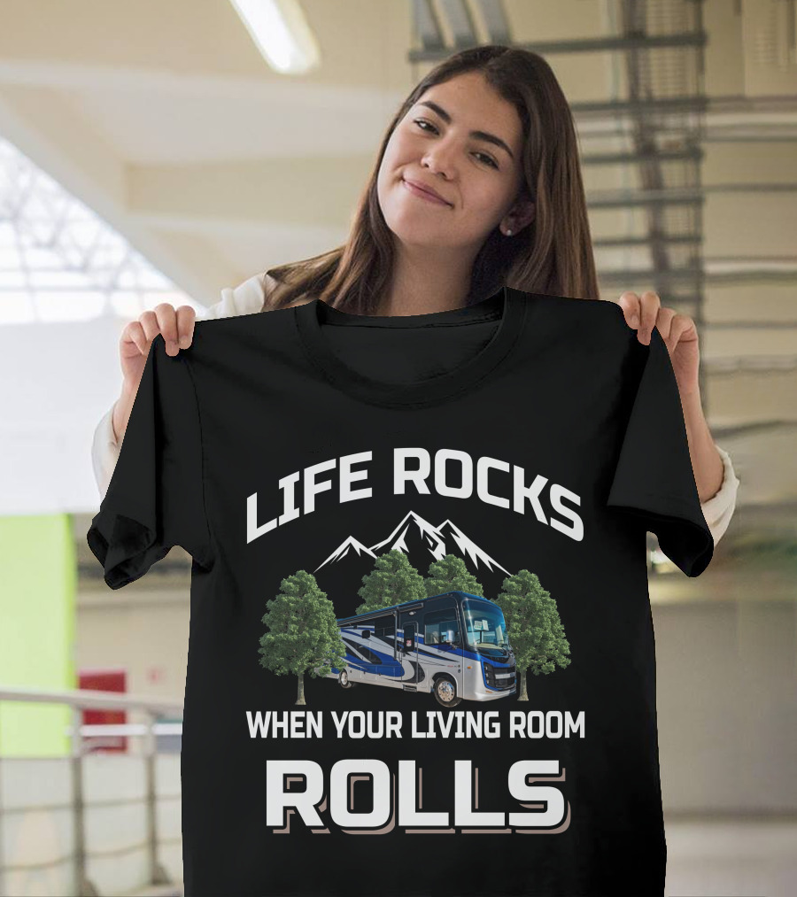 LIFE ROCKS WHEN YOUR LIVING ROOM ROLLS Entegra Coach T-Shirt