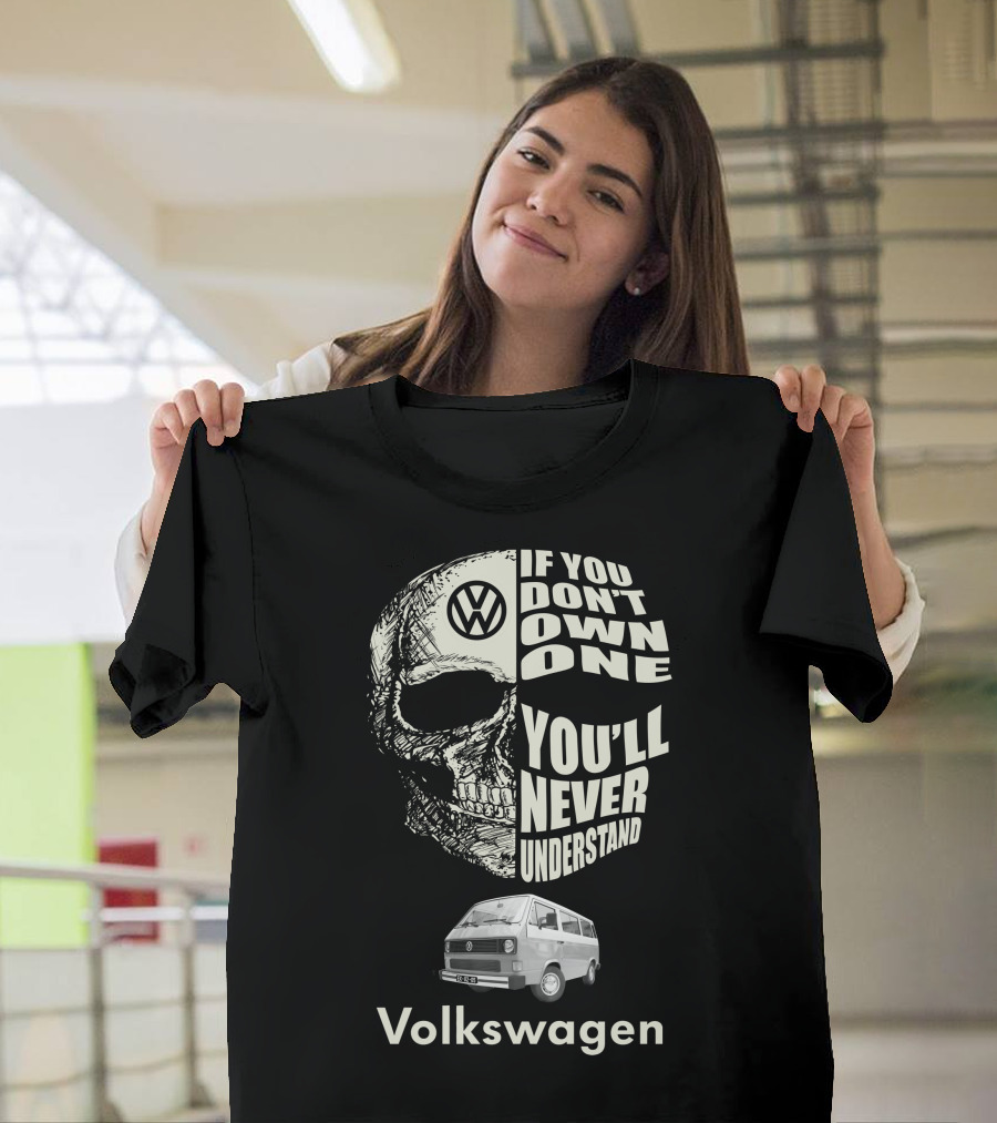 Volkswagen T3 1982 Skull If You Don't Own One You'll Never Understand T-Shirt