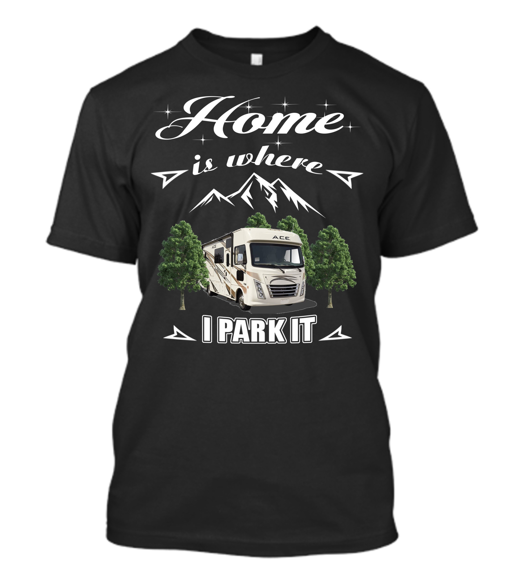 Thor Motor Coach ACE RV Home Is Where I Park It T-Shirt