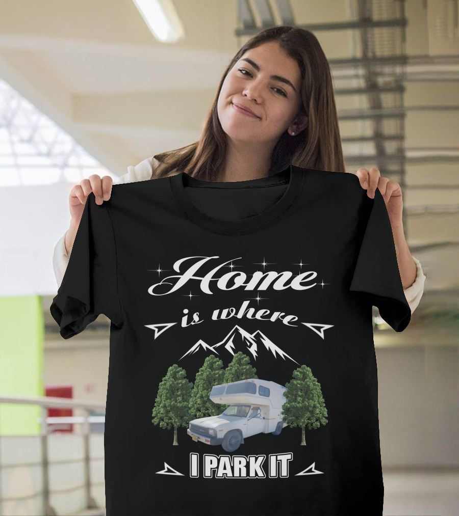 Home Is Where I Park It Toyota Sunrader Mountain Trees T-Shirt