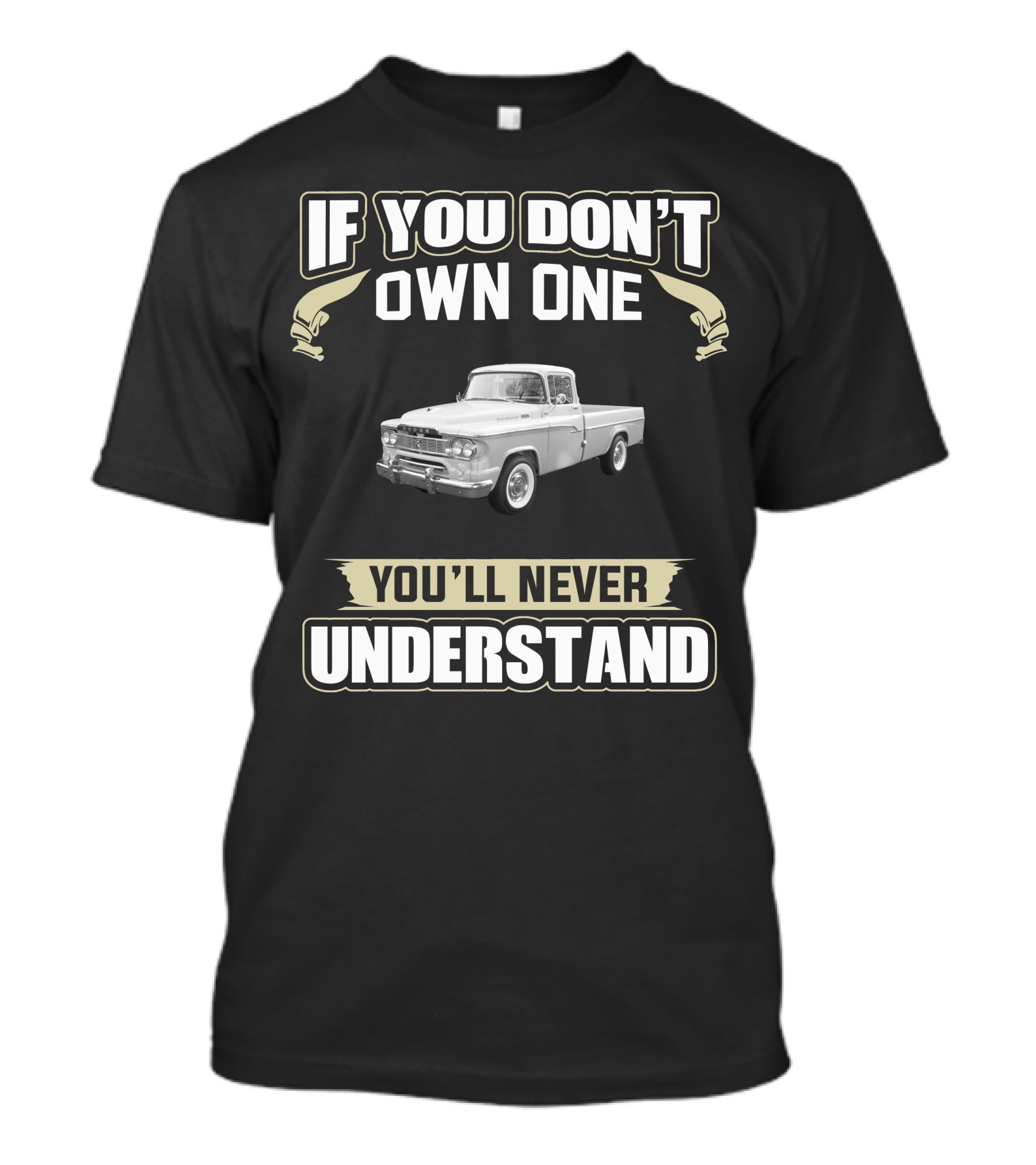 1959 Dodge If You Don’t Own One You’ll Never Understand T-Shirt