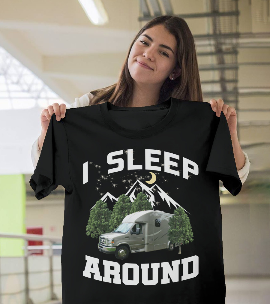 I Sleep Around 2013 Pleasure Way RV Camping Forest Scene T-Shirt