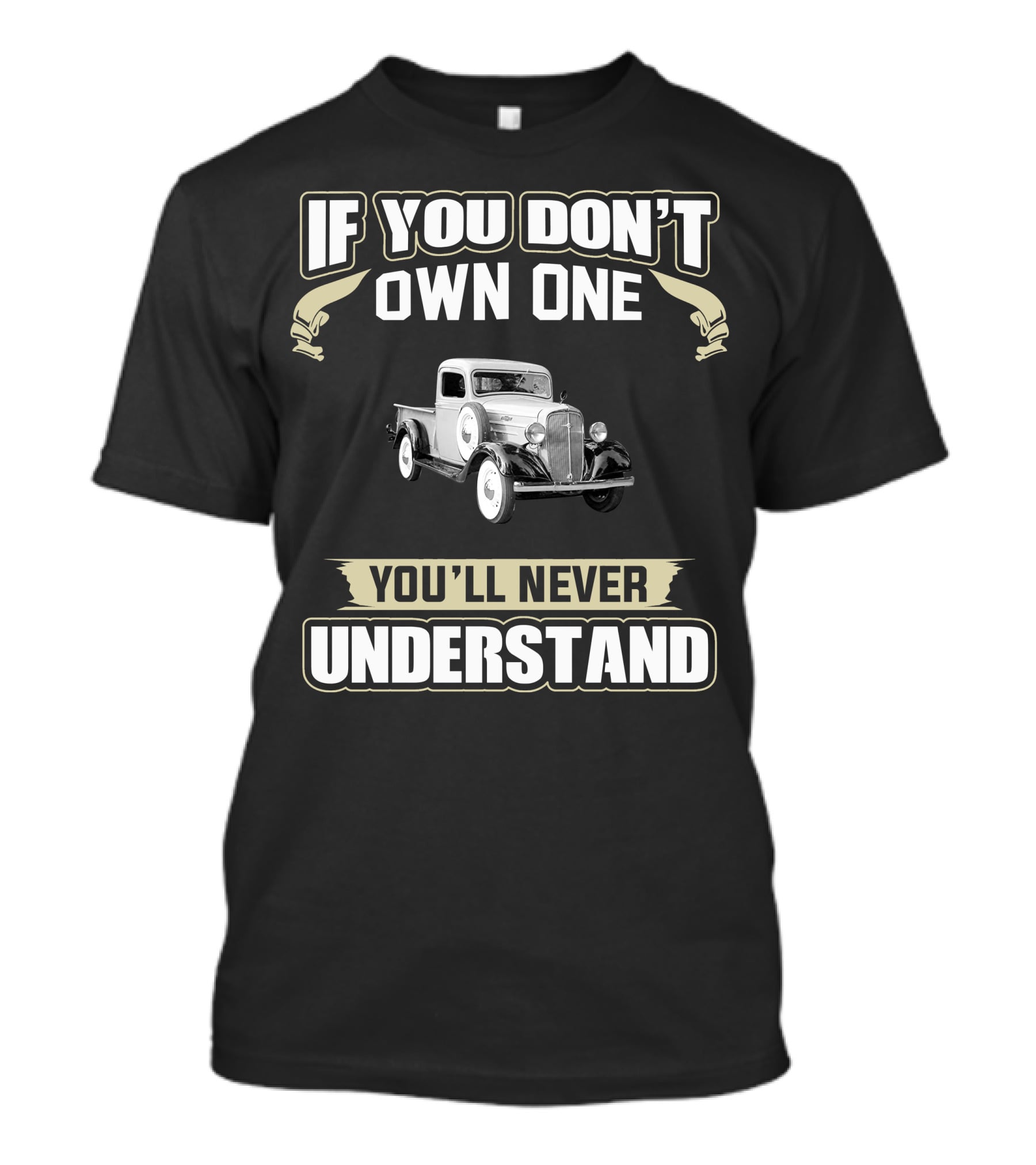 If You Don't Own One 1936 Chevrolet You'll Never Understand T-Shirt