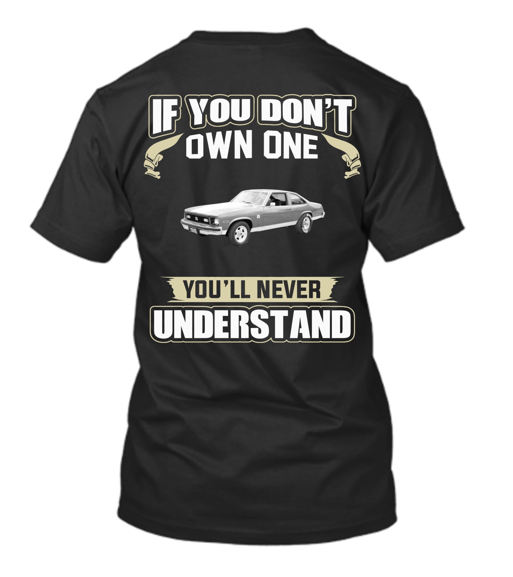 1975 Nova If You Don't Own One You'll Never Understand T-Shirt