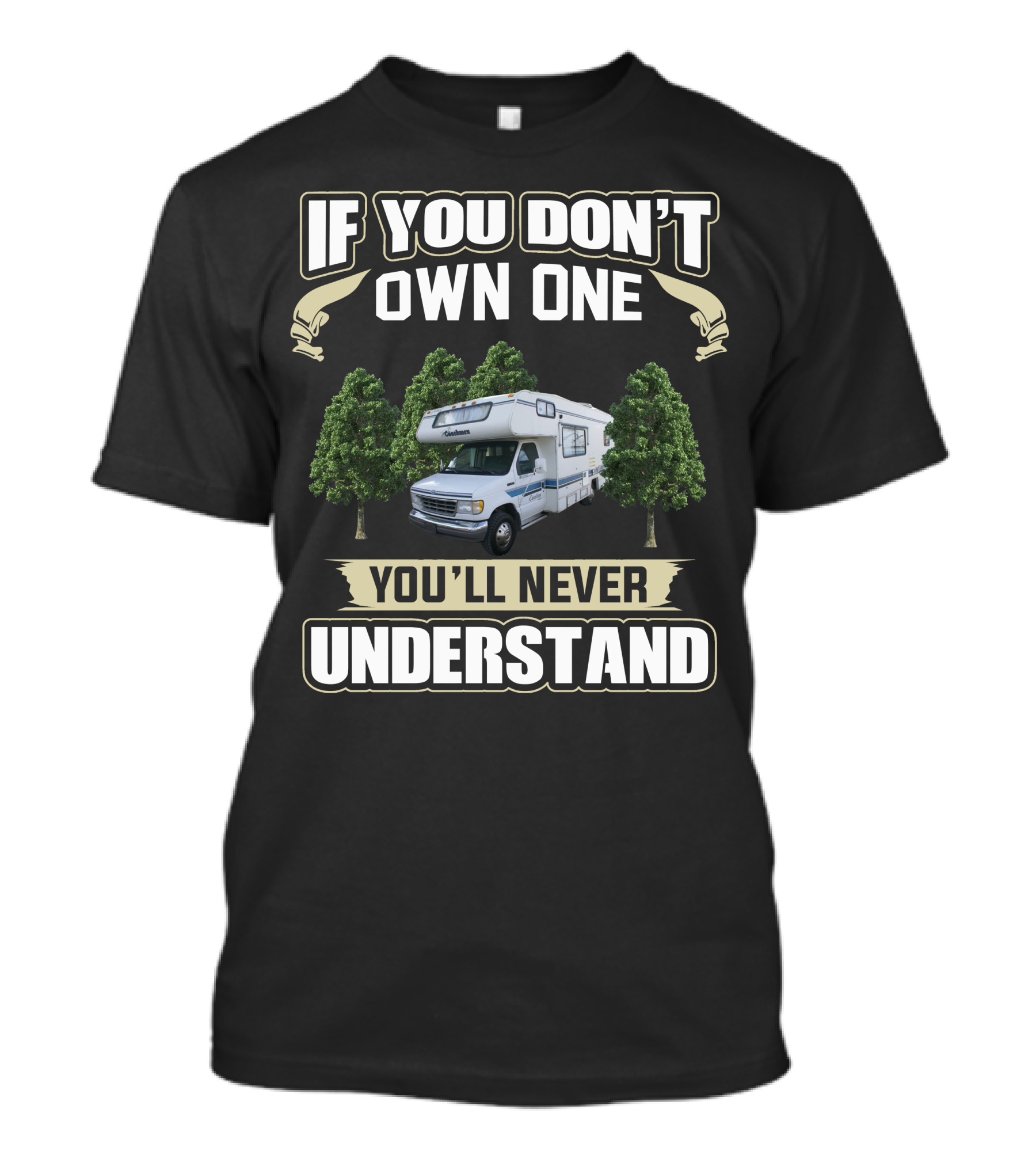If You Don't Own One You'll Never Understand Toyota Itasca RV Camper Forest Scene T-Shirt