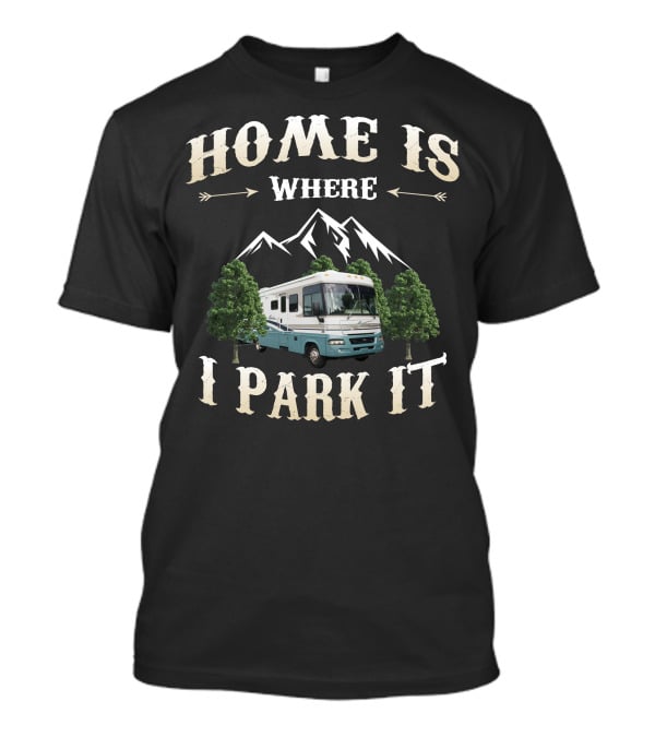 Home Is Where I Park It Winnebago Adventurer T-Shirt